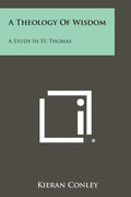 A Theology Of Wisdom: A Study In St. Thomas - Paperback