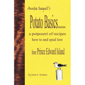 Potato Basics......a Potpourri of Recipes, How to and Spud Lore from Prince Edward Island - Paperback