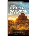 National Geographic Secrets of the National Parks, 2nd Edition: The Experts' Guide to the Best Experiences Beyond the Tourist Trail - Paperback