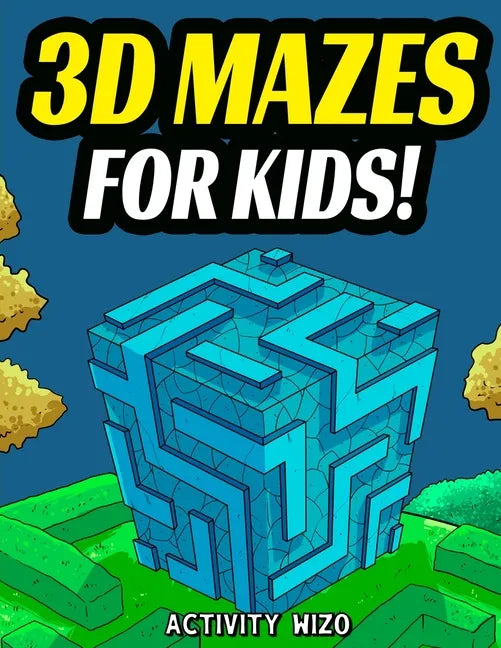 3D Mazes For Kids: Activity Book For Kids Workbook Full of Activities, Puzzles, and Games for Children - Paperback