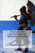 The Life and Adventures of Robinson Crusoe Daniel Defoe - Paperback