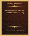 An Open Entrance to the Closed Palace of the King - Paperback