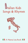 Italian Kid Songs and Rhymes: A Mama Lisa Book - Paperback