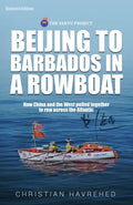 Beijing to Barbados in a Rowboat: The true story of how China and the West pulled together to row across the Atlantic - Paperback