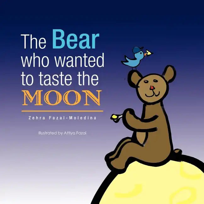 The Bear who wanted to taste the MOON / L'ours qui voulait gouter la LUNE - Paperback