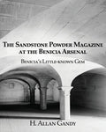 The Powder Magazine at the Benicia Arsenal: Benicia's Little-known Gem - Paperback