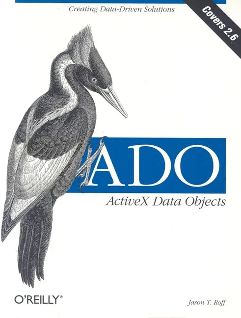 Ado: ActiveX Data Objects: Creating Data-Driven Solutions - Paperback