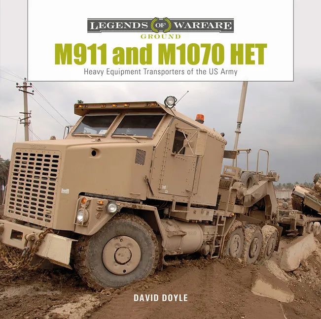 M911 and M1070 Het: Heavy-Equipment Transporters of the US Army - Hardcover