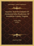 Ancestry and Descendants of Lieutenant John Henderson, of Greenbriar County, Virginia: 1650-1900 (1902) - Hardcover