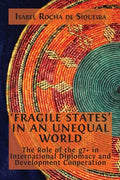 'Fragile States' in an Unequal World: The Role of the g7+ in International Diplomacy and Development Cooperation - Paperback