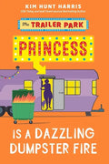 The Trailer Park Princess is a Dazzling Dumpster Fire - Paperback