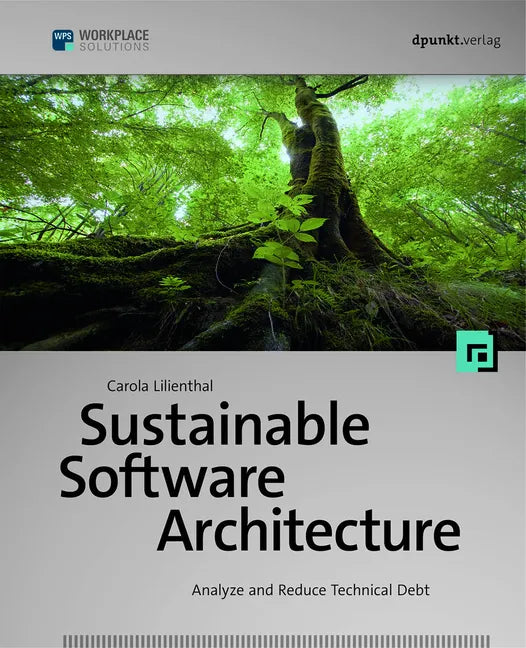 Sustainable Software Architecture: Analyze and Reduce Technical Debt - Paperback