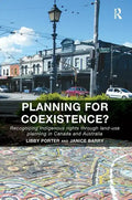 Planning for Coexistence?: Recognizing Indigenous rights through land-use planning in Canada and Australia - Paperback