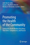 Promoting the Health of the Community: Community Health Workers Describing Their Roles, Competencies, and Practice - Paperback
