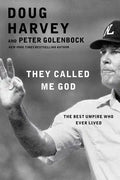 They Called Me God: The Best Umpire Who Ever Lived - Paperback