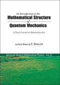 An Introduction to the Mathematical Structure of Quantum Mechanics: A Short Course for Mathematicians - Hardcover