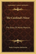 The Cardinal's Niece: The Story Of Marie Mancini - Paperback
