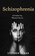 Schizophrenia: It'll Follow You Wherever You Go. - Paperback