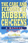 The Care and Feeding of Rubber Chickens - Paperback