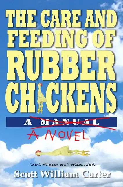 The Care and Feeding of Rubber Chickens - Paperback