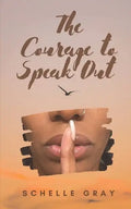 The Courage to Speak Out: Sharing My Truth With the World - Paperback