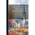 The Collected Writings of Edward Irving: In Five Vols - Hardcover