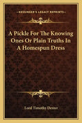 A Pickle For The Knowing Ones Or Plain Truths In A Homespun Dress - Paperback