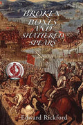 Broken Bones and Shattered Spears: Book Three in the Tenochtitlan Trilogy - Paperback