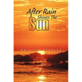 After Rain Shines the Sun - Hardcover