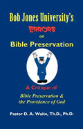 Bob Jones University's Errors on Bible Preservation - Paperback