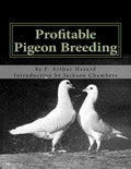 Profitable Pigeon Breeding: Raising Pigeons for Squabs Book 15 - Paperback