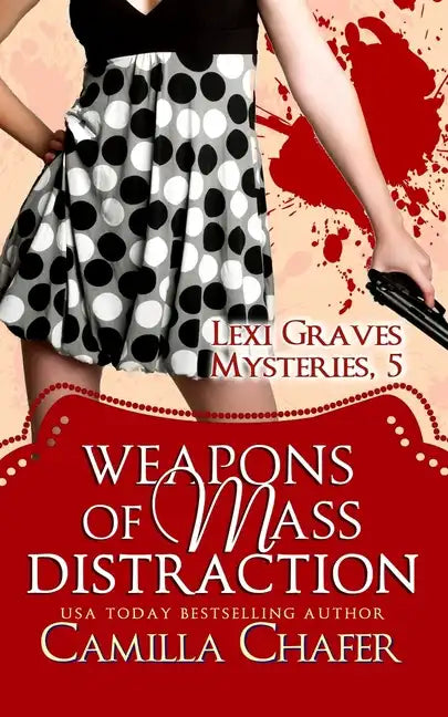 Weapons of Mass Distraction (Lexi Graves Mysteries, 5) - Paperback