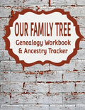 Our Family Tree Genealogy Workbook & Ancestry Tracker: Research Family Heritage and Track Ancestry in this Genealogy Workbook 8x10 - 90 Pages - Paperback