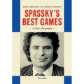 Spassky's Best Games: A Chess Biography - Hardcover
