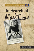 Traveling with Bears: in Search of Mark Twain - Paperback