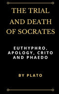 The Trial and Death of Socrates: Euthyphro, Apology, Crito and Phaedo - Hardcover