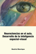 Neurociencias en el Aula.: Desarrollo de la inteligencia espacial-visual - Paperback