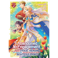 I Abandoned My Engagement Because My Sister Is a Tragic Heroine, But Somehow I Became Entangled with a Righteous Prince (Manga) Vol. 2 - Paperback