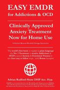 EASY EMDR for ADDICTIONS & OCD's: The World's No.1 Clinically Approved Anxiety Treatment to resolve Addictions & OCD's is now available for Home Use i - Paperback