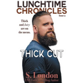 Lunchtime Chronicles: Thick Cut - Paperback