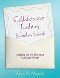 Collaborative Teaching in Secondary Schools: Making the Co-Teaching Marriage Work! - Paperback
