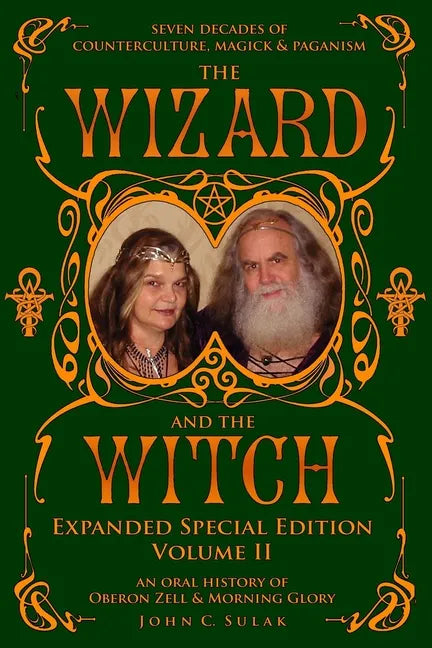 The Wizard and The Witch: Vol II: Seven Decades of Counterculture Magick & Paganism - Paperback