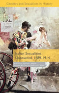 Italian Sexualities Uncovered, 1789-1914 - Hardcover
