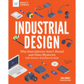 Industrial Design: Why Smartphones Aren't Round and Other Mysteries with Science Activities for Kids - Hardcover