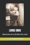 Loose Ends: Memories of a Life Not Yet Lived - Paperback