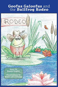 Goofus Galoofus and the Bullfrog Rodeo - Hardcover