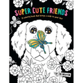 Super Cute Friends: A Coloring Book That Brings a Smile to Your Face - Paperback