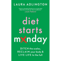 Diet Starts Monday: Ditch the Scales, Reclaim Your Body and Live Life to the Full - Hardcover