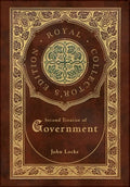 Second Treatise of Government (Royal Collector's Edition) (Case Laminate Hardcover with Jacket) - Hardcover