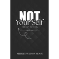 Not Your Self Help Book - Paperback